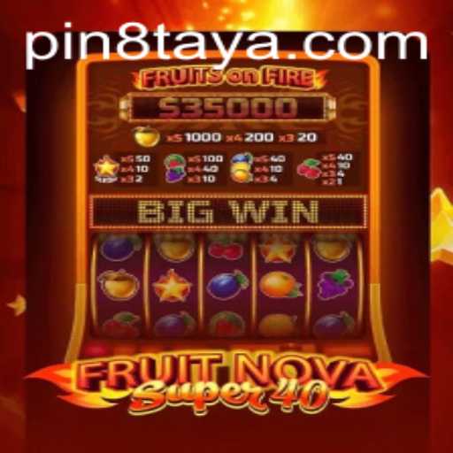 Discover the Excitement of FruitNovaSuper40: An In-Depth Look